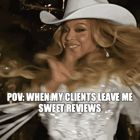 POV: when my clients leave me sweet reviews meme